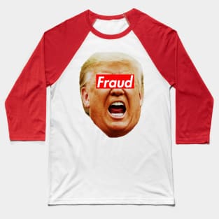 Trump Fraud Baseball T-Shirt